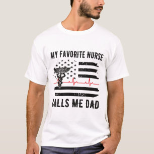 My Favourite Nurse Calls Me Dad Nurse Dad Nursing T-Shirt
