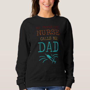 My Favourite Nurse Calls Me Dad Nurse Designs Sweatshirt