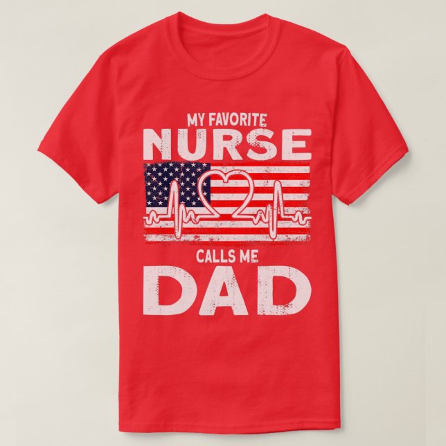 My favourite nurse calls me dad Nurse T-Shirt (Design Front)