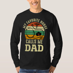My Favourite Nurse Calls Me Dad Nurses Day Father' T-Shirt