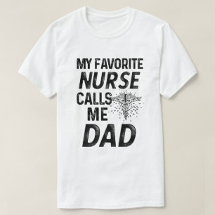 My favourite Nurse Calls me Dad RN Fathers Gift T-Shirt