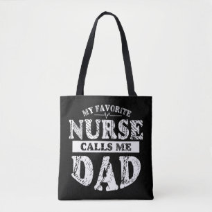 My Favourite Nurse Calls Me Dad T Shirt Nursing Da Tote Bag