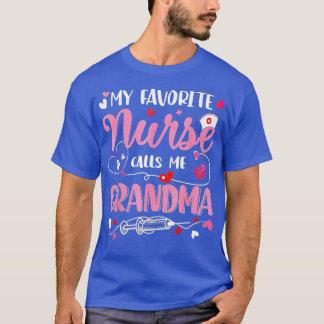 My Favourite Nurse Calls Me Grandma Mothers Day Nu T-Shirt