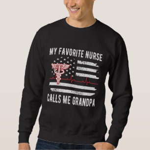 My Favourite Nurse Calls Me Grandpa Nurse Granddad Sweatshirt
