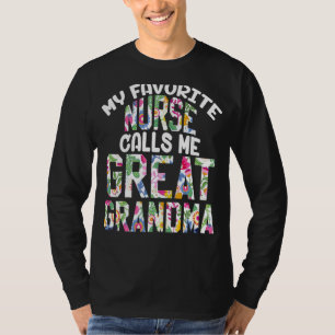 My Favourite Nurse Calls Me Great Grandma Proud Mu T-Shirt