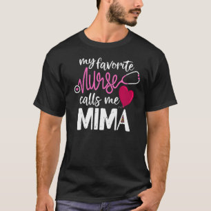 My Favourite Nurse Calls Me Mima Rn's Grandmother  T-Shirt