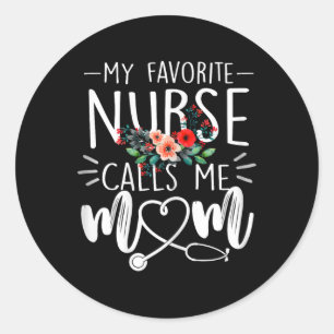 My Favourite Nurse Calls Me Mum Cute Flowers Mothe Classic Round Sticker