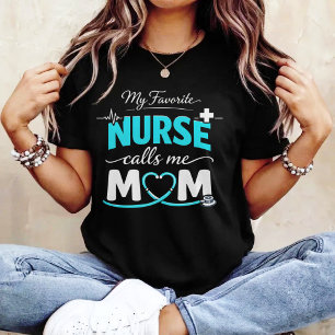 My Favourite Nurse Calls Me Mum Cute Mother’s Day T-Shirt