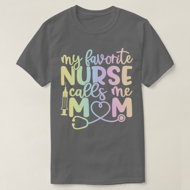 My favourite nurse calls me mum funny nurse gift T-Shirt (Design Front)