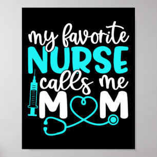 My Favourite Nurse Calls Me Mum Shirt Cute Mothers Poster