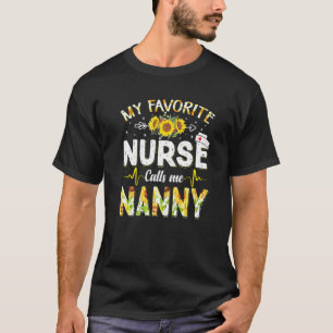 My Favourite Nurse Calls Me Nanny Sunflower Mother T-Shirt