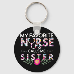 My Favourite Nurse Calls Me Sister Family Matching Key Ring