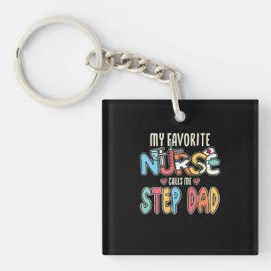 My Favourite Nurse Calls Me Step Dad Key Ring