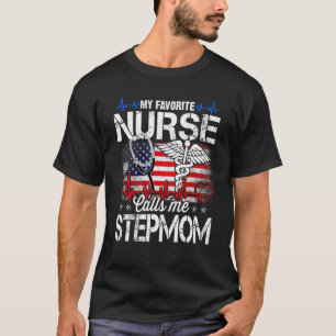 My Favourite Nurse Calls Me Stepmom Retro Nurse Mo T-Shirt
