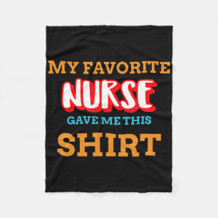 My Favourite Nurse Gave Me This Funny Medical Pati Fleece Blanket
