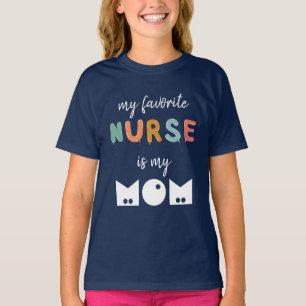 My Favourite Nurse Is My Mum Cute Personalised T-Shirt