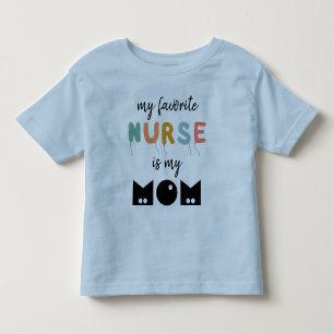 My Favourite Nurse Is My Mum Cute Personalised Toddler T-Shirt