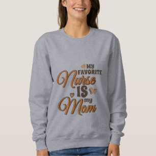 My Favourite Nurse Is My Mum Retro Vibes Sweatshirt