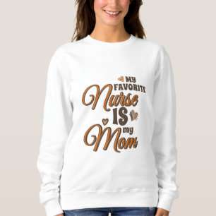 My Favourite Nurse Is My Mum Retro Vibes Sweatshirt