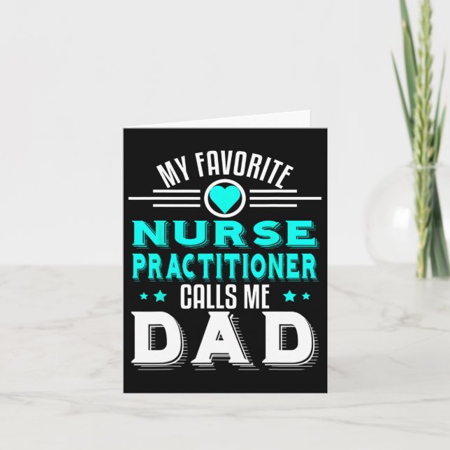 My Favourite Nurse Practitioner Calls Me Dad Fathe Card (Front)