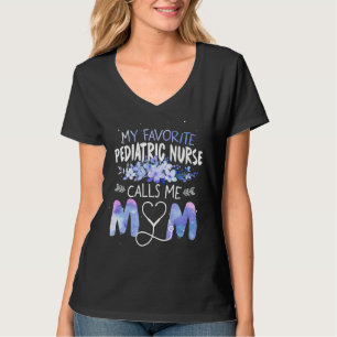 My Favourite Paediatrics Nurse Calls Me Mum Mother T-Shirt