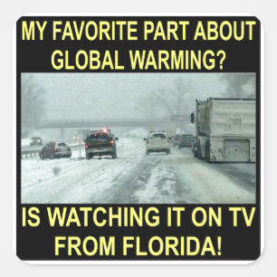 My Favourite Part About Global Warming Is On MY TV Square Sticker