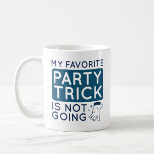 My Favourite Party Trick Is Not Going Coffee Mug