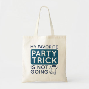 My Favourite Party Trick Is Not Going Tote Bag