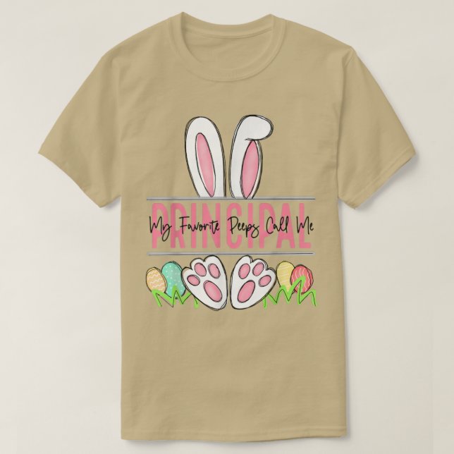 My Favourite Peep Call Me Principal Happy Easter D T-Shirt (Design Front)