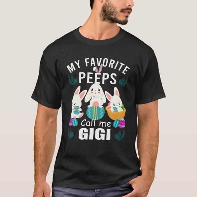 My Favourite Peeps Call Me Gigi Cute Easter Gift T-Shirt (Front)