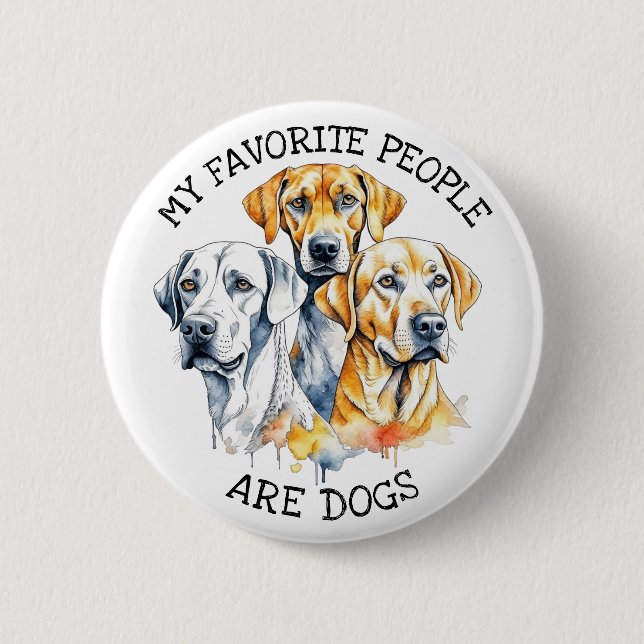 My Favourite People are Dogs 6 Cm Round Badge (Front)