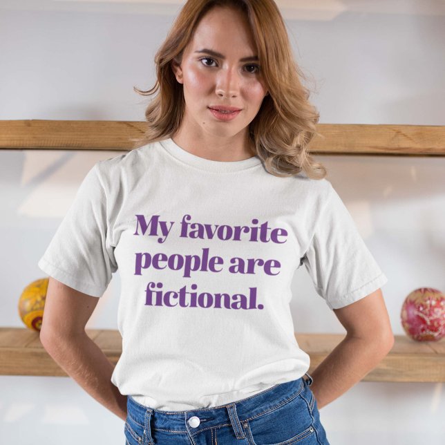 My Favourite People Are Fictional T-Shirt (Creator Uploaded)