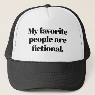 My Favourite People Are Fictional Trucker Hat