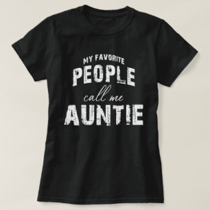 my favourite people call me auntie T-Shirt