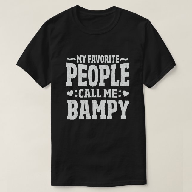 My Favourite People Call Me Bampy Funny Grandpa T-Shirt (Design Front)