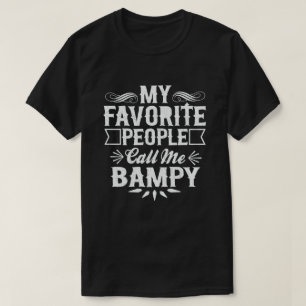 My Favourite People Call Me Bampy - Funny Grandpa  T-Shirt