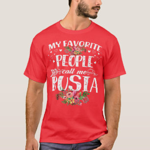 My Favourite People Call Me Busia Funny Mothers Da T-Shirt