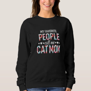 My Favourite People Call Me Cat Mum Mummy Lady Fem Sweatshirt