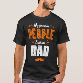 My Favourite People Call Me Dad Fathers Day T-Shirt