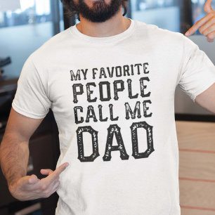 My Favourite People Call Me Dad T-Shirt