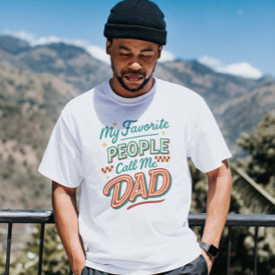 My Favourite People Call Me DAD T-Shirt