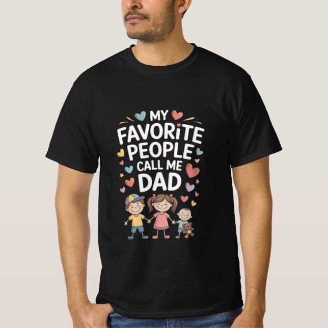 My Favourite People Call Me Dad T-Shirt (Front)