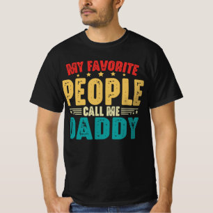 My Favourite People Call Me Daddy Father's Day Dad T-Shirt