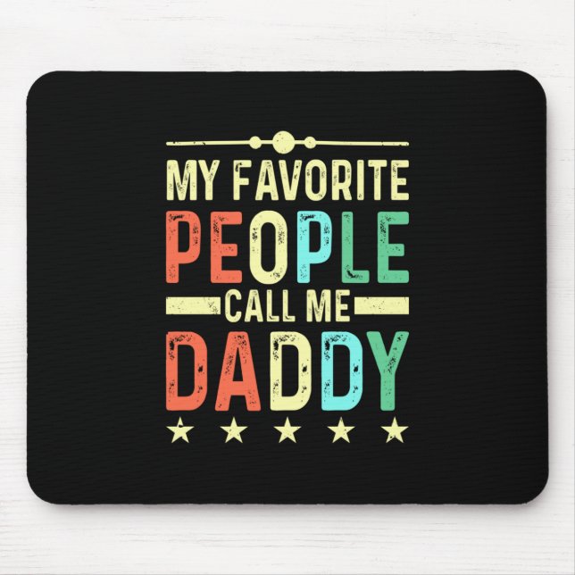 My Favourite People Call Me Daddy Mouse Pad (Front)