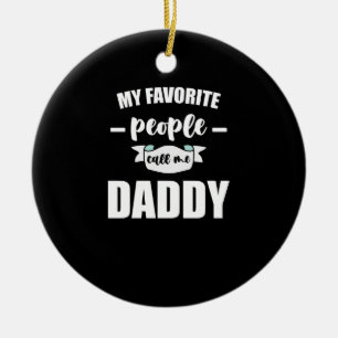 My Favourite People Call Me Daddy New Father Ceramic Tree Decoration