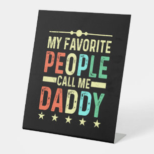 My Favourite People Call Me Daddy Pedestal Sign