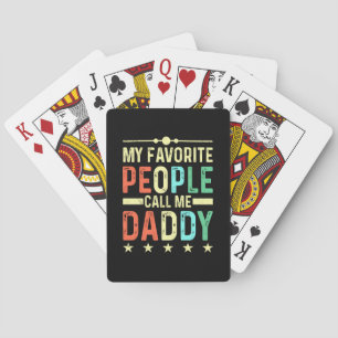 My Favourite People Call Me Daddy Playing Cards