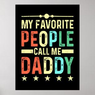 My Favourite People Call Me Daddy Poster