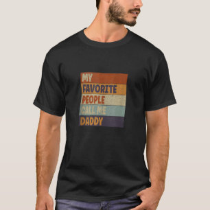 My Favourite People Call Me Daddy Retro Funny Humo T-Shirt