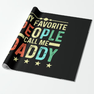 My Favourite People Call Me Daddy Wrapping Paper
